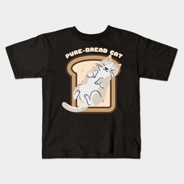 Pure-Bread Cat Purebred Feline Perfect Gift for Cat Owners and Cat Lovers Cat on a Piece of Toast Kids T-Shirt by nathalieaynie